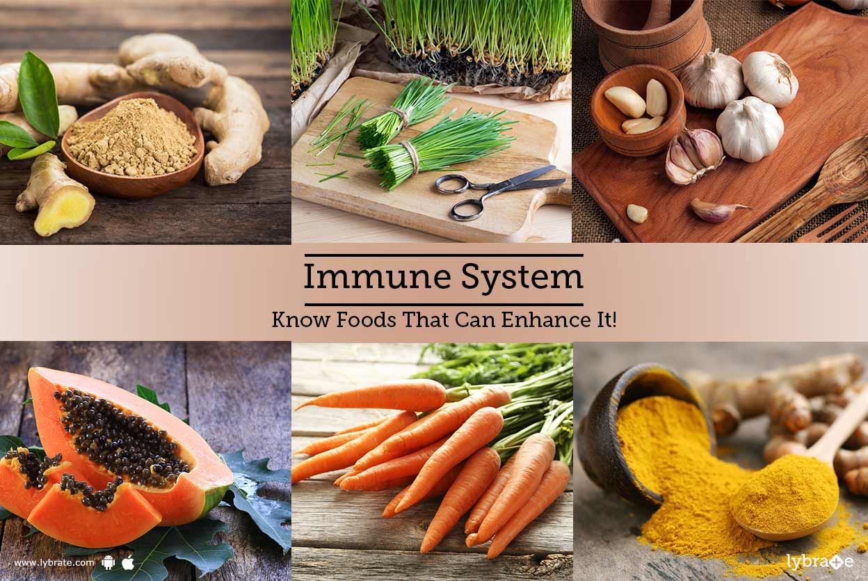 Immune System - Know Foods That Can Enhance It!