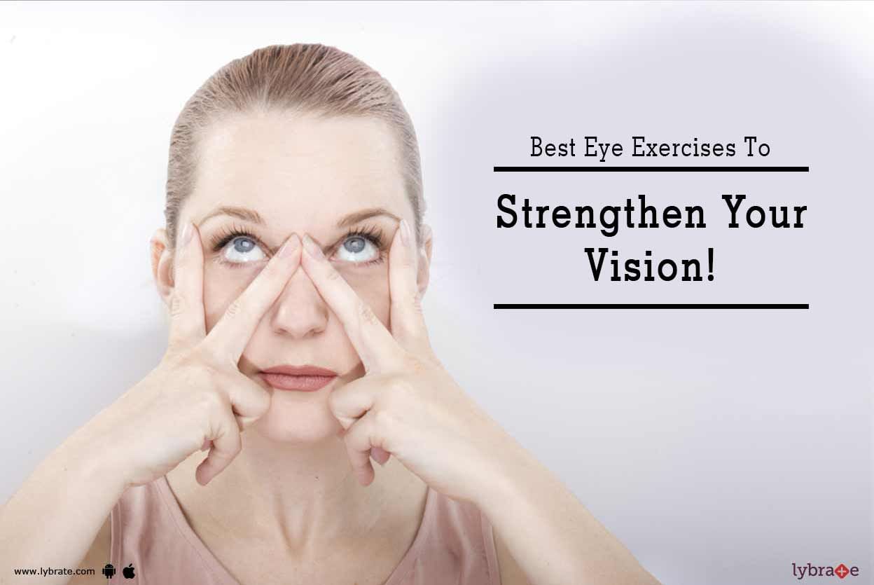 Best Eye Exercises To  Strengthen Your Vision!