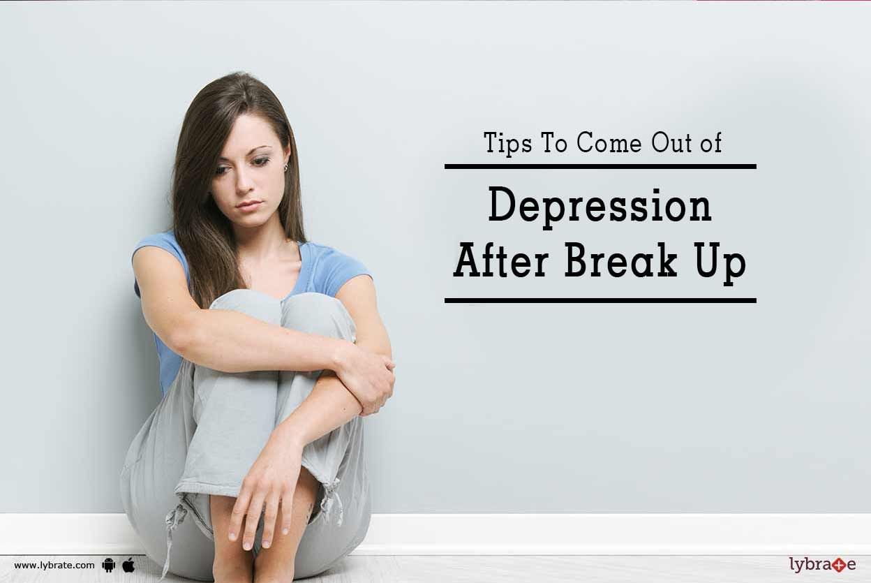 Tips To Come Out of Depression After Break Up!