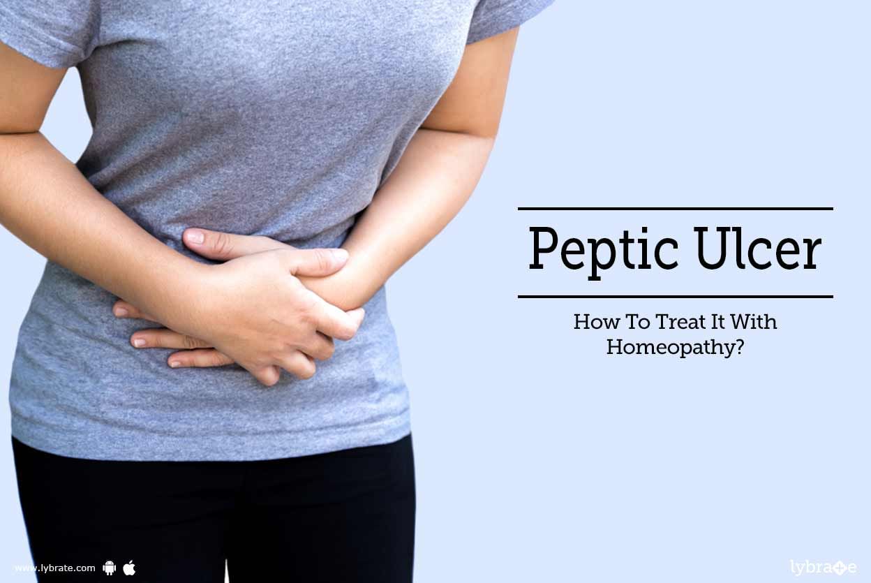 Peptic Ulcer  - How To Treat It With Homeopathy?