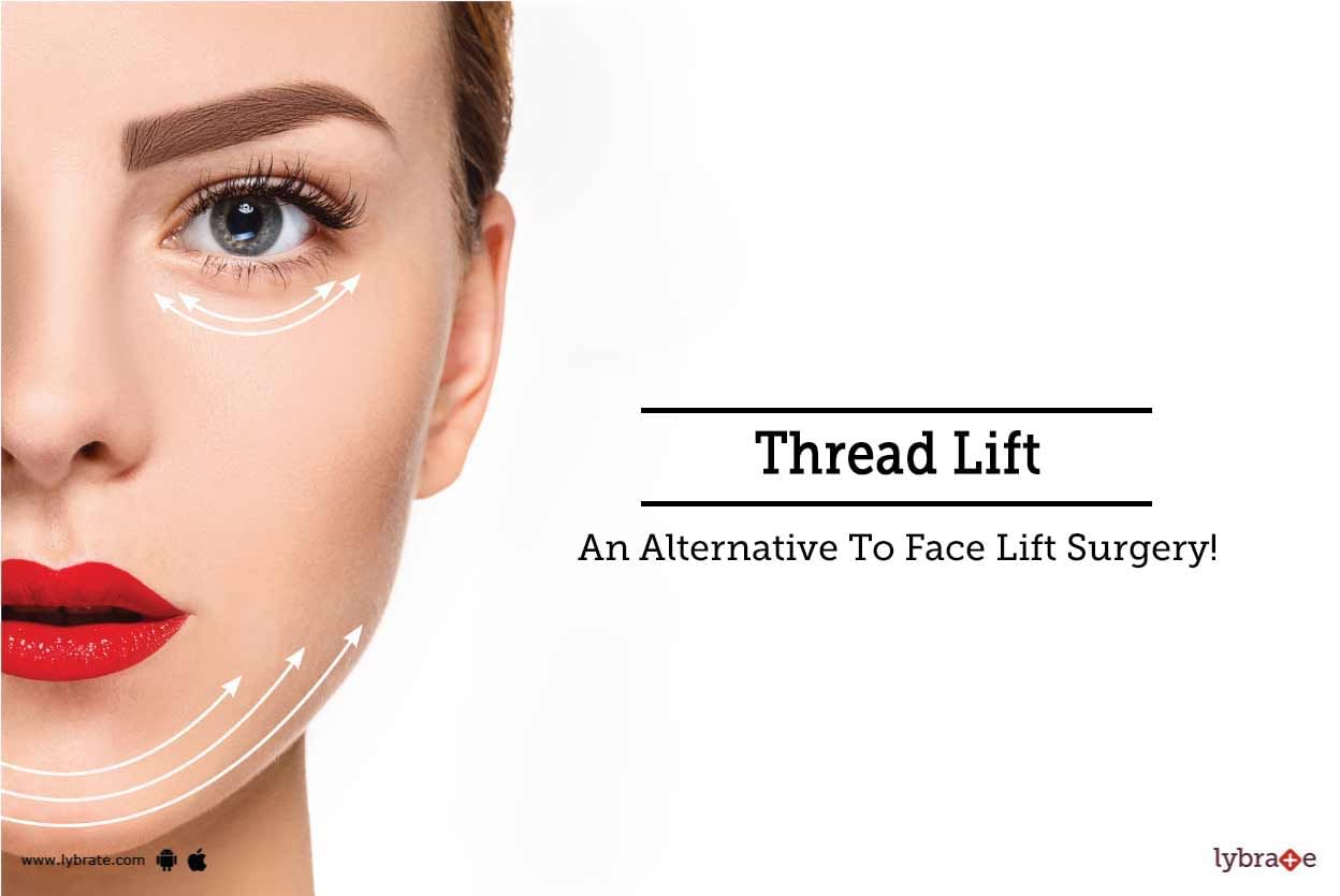 Thread Lift - An Alternative To Face Lift Surgery!