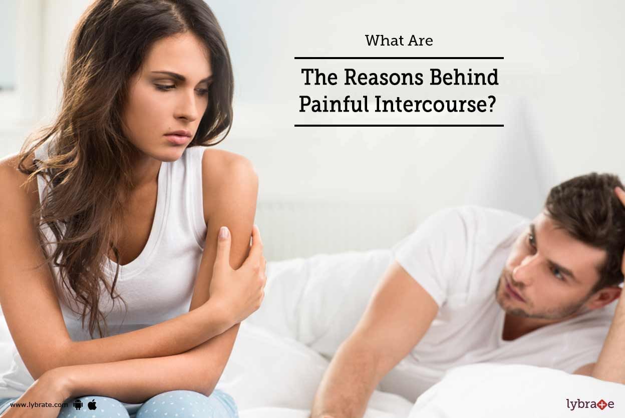 What Are The Reasons Behind Painful Intercourse?