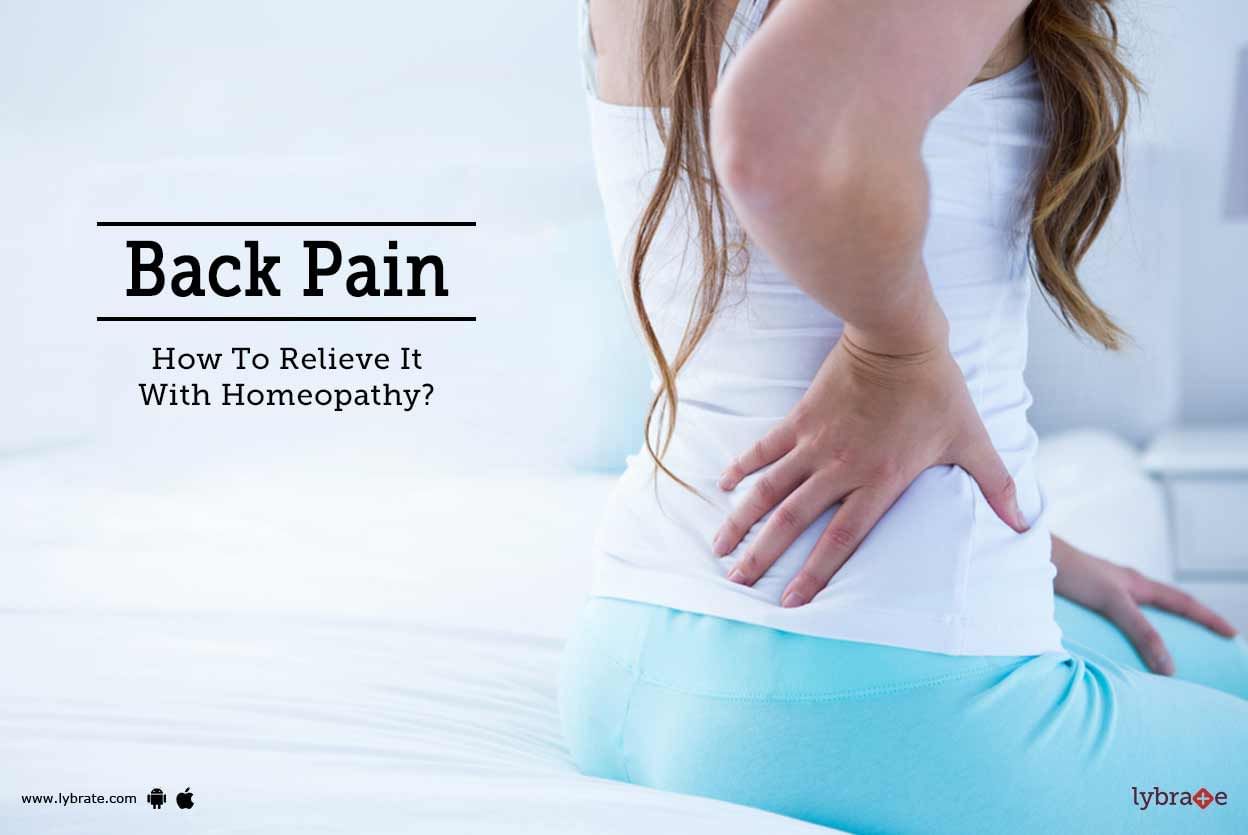 Back Pain - How To Relieve It With Homeopathy?