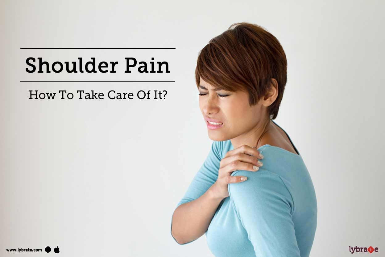 Shoulder Pain - How To Take Care Of It?