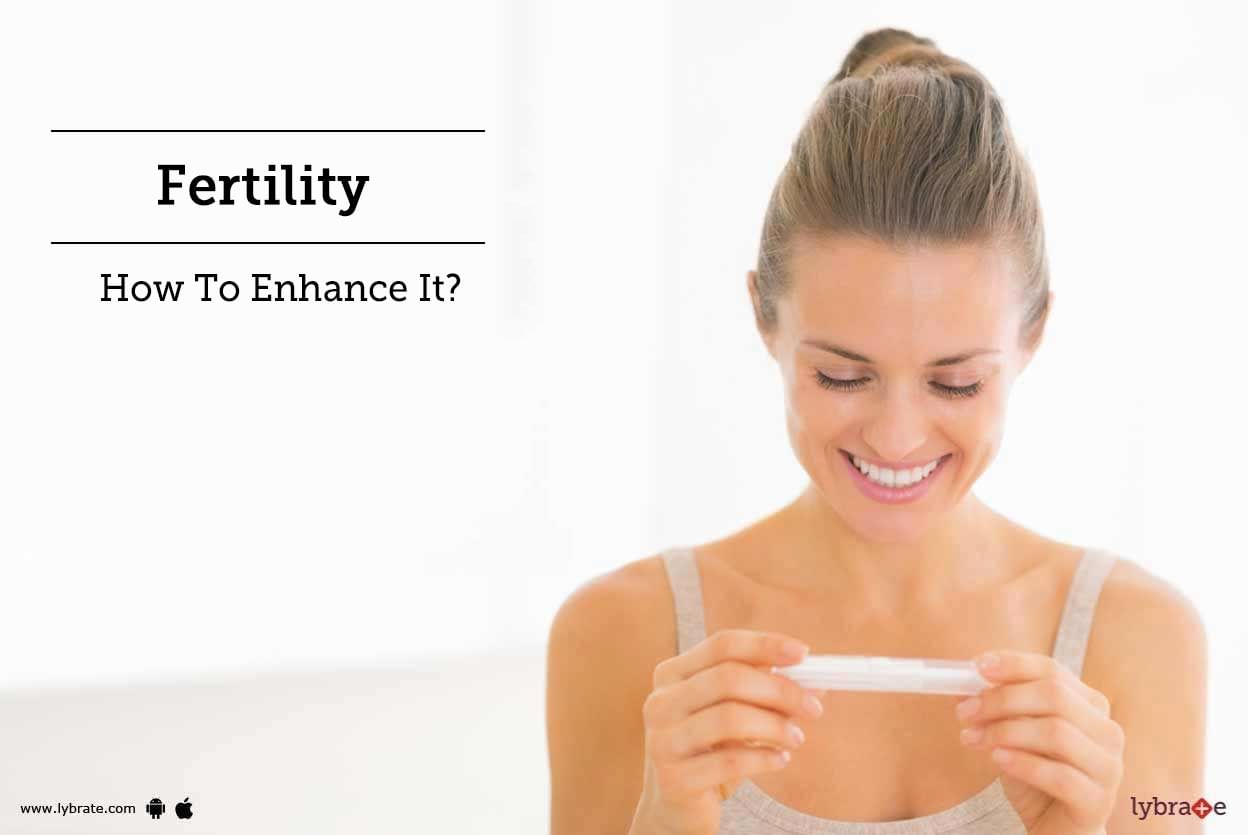 Fertility - How To Enhance It?