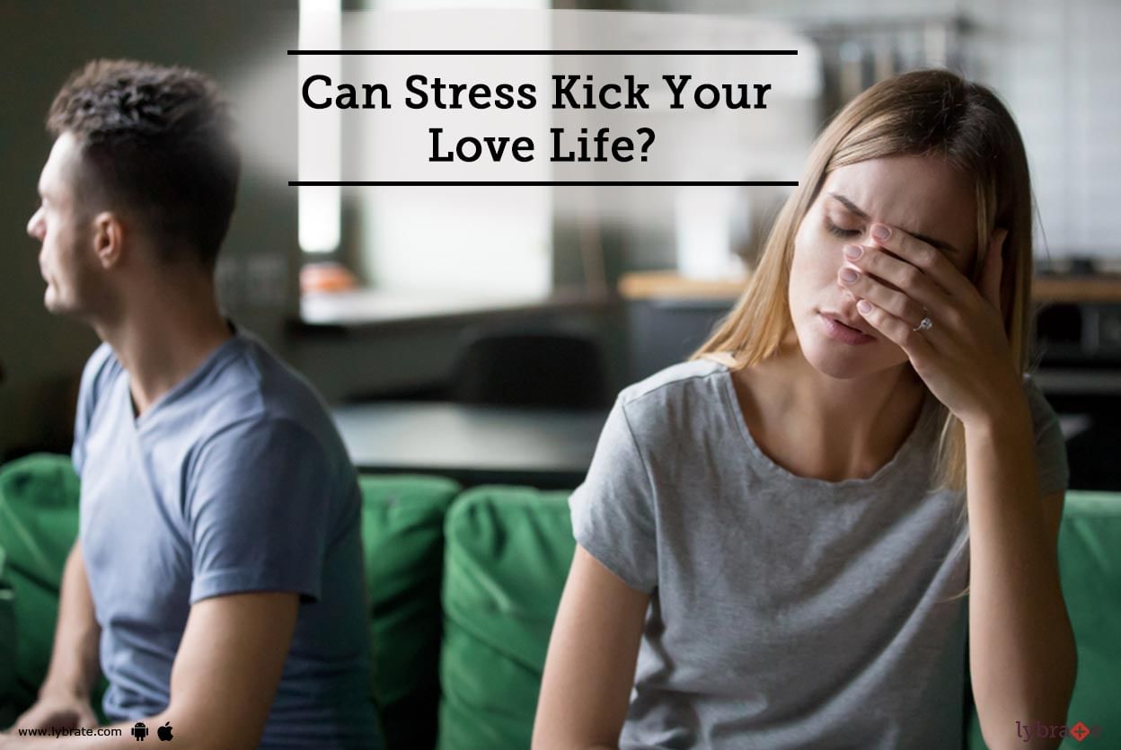 Can Stress Kick Your Love Life?
