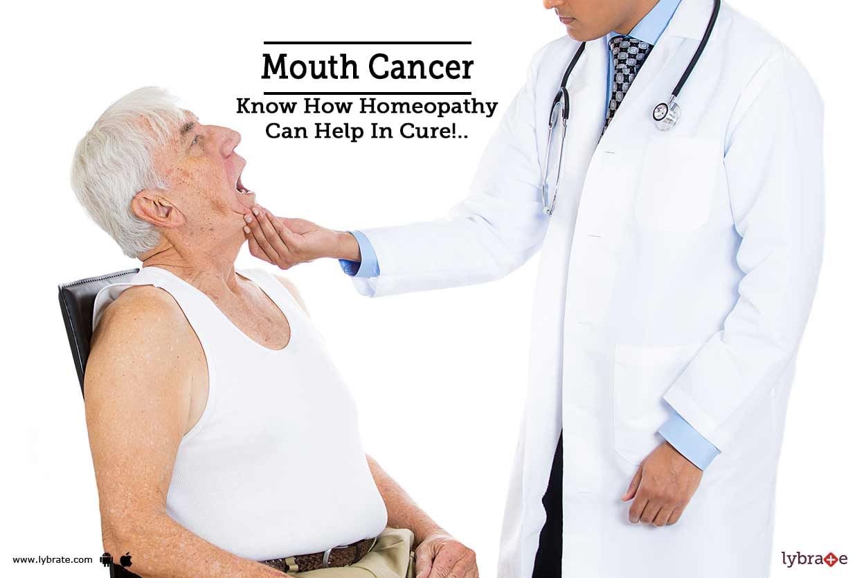 Mouth Cancer - Know How Homeopathy Can Help In Cure!
