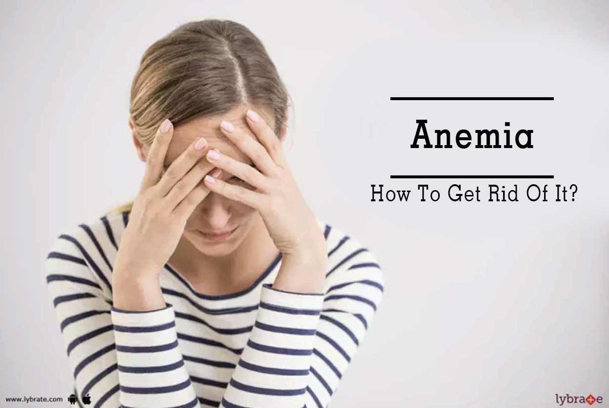 Anemia - How To Get Rid Of It?