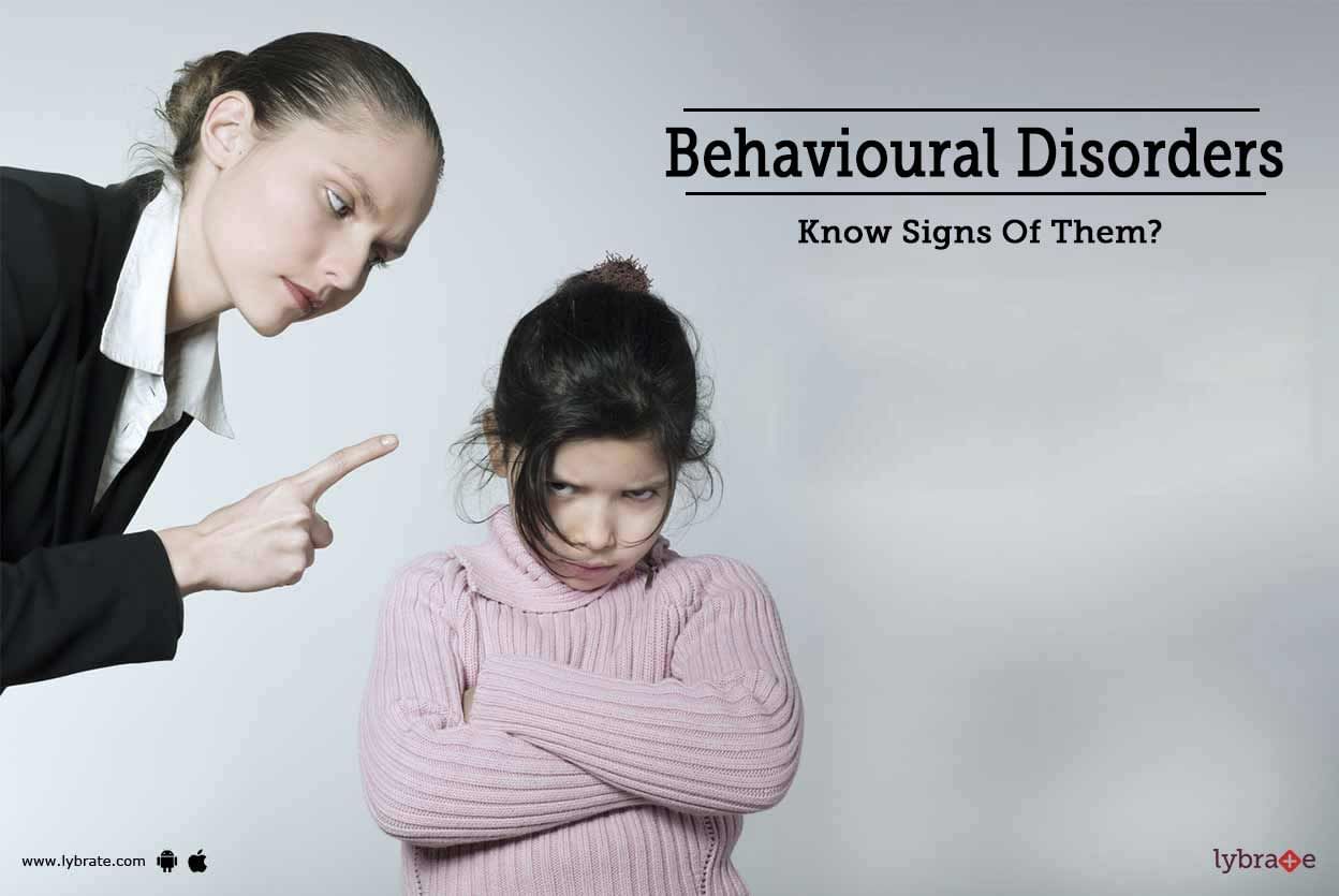 Behavioural Disorders - Know Signs Of Them?
