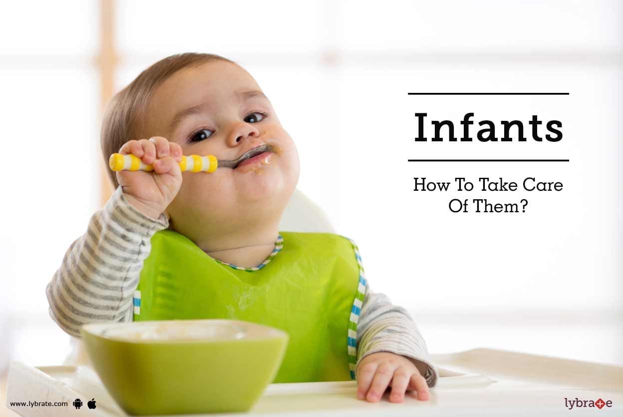 Infants - How To Take Care Of Them?