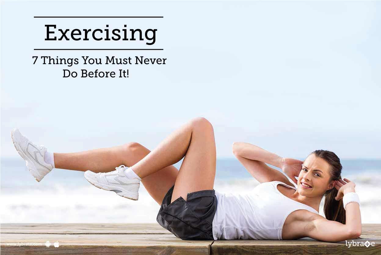 Exercising - 7 Things You Must Never Do Before It!