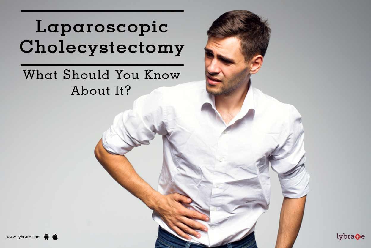Laparoscopic Cholecystectomy - What Should You Know About It?