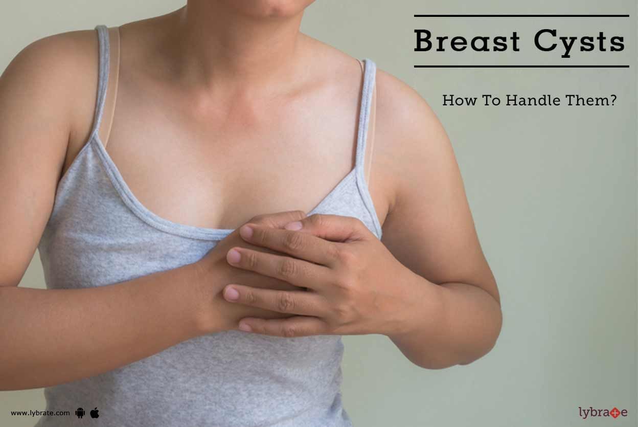 Breast Cysts - How To Handle Them?