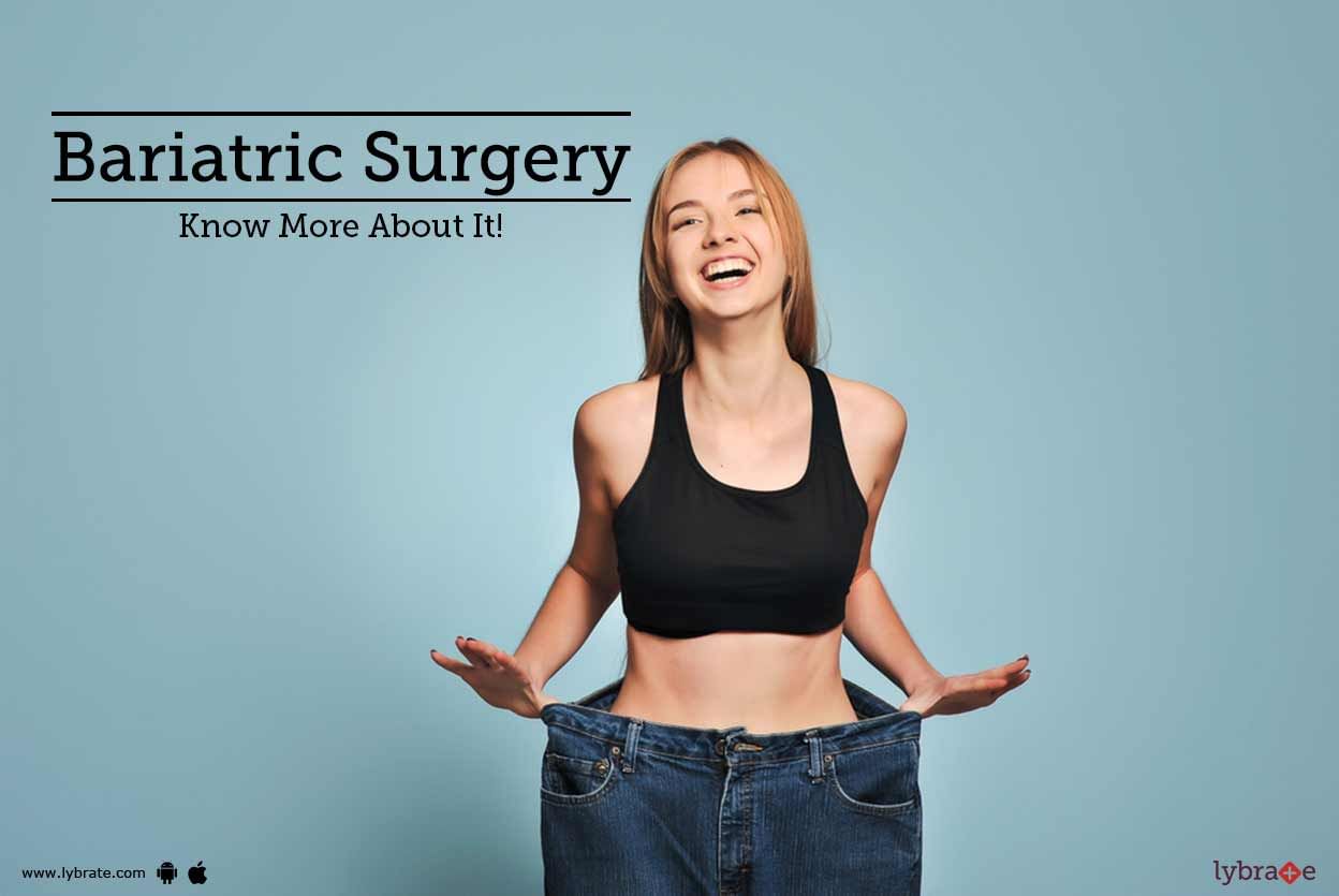 Bariatric Surgery - Know More About It!