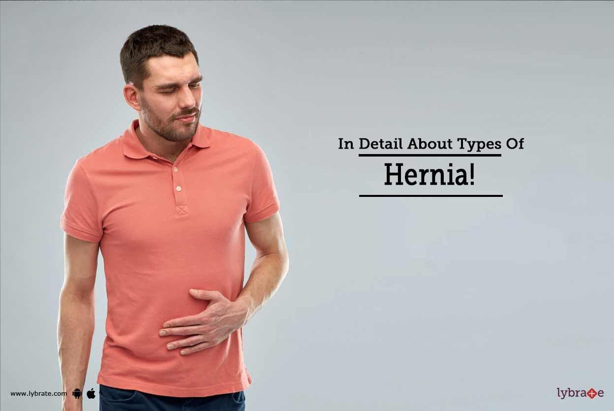 In Detail About Types Of Hernia!