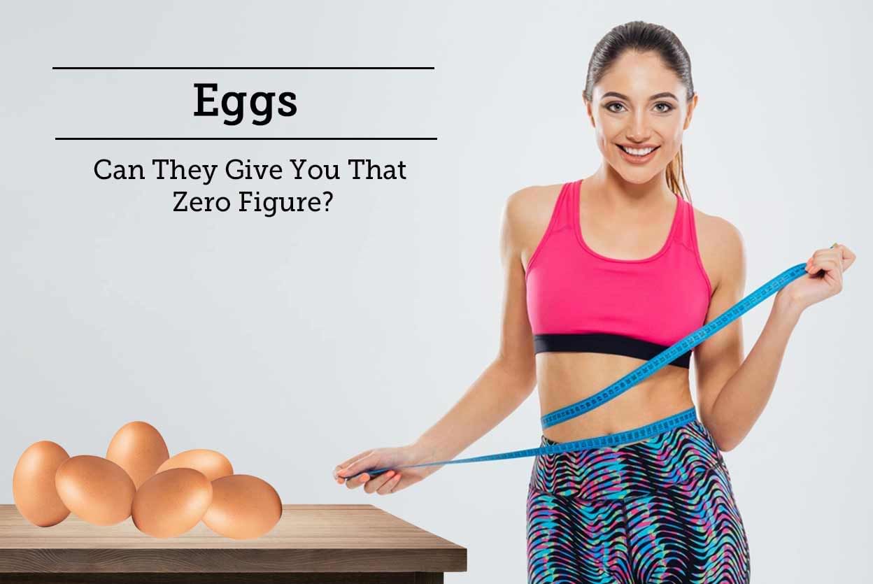 Eggs - Can They Give You That Zero Figure?