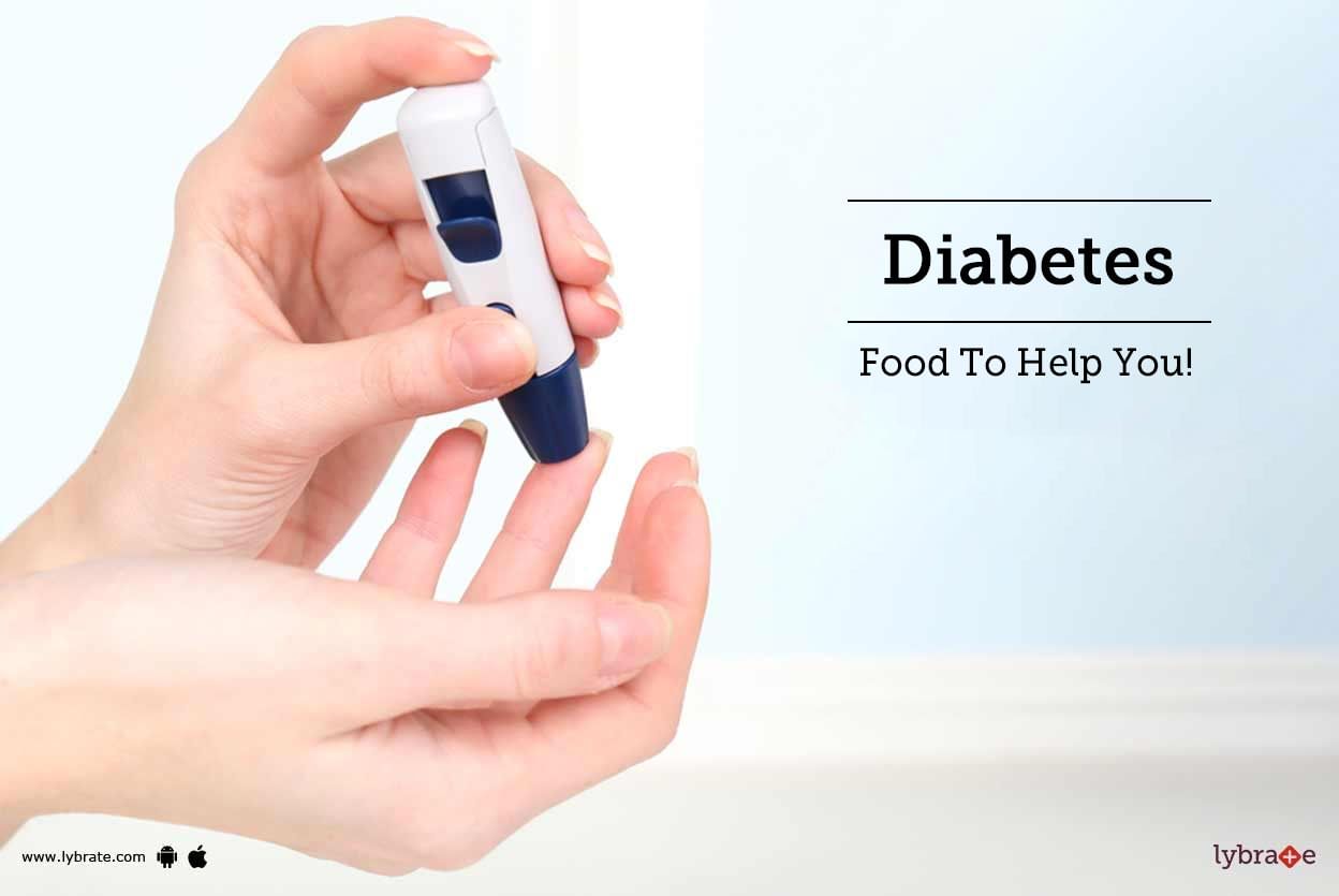 Diabetes - Food To Help You!