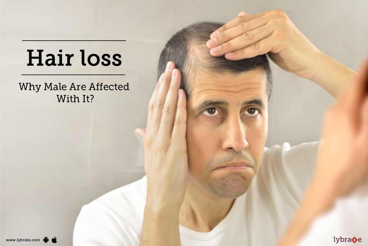 Hair loss - Why Male Are Affected With It?