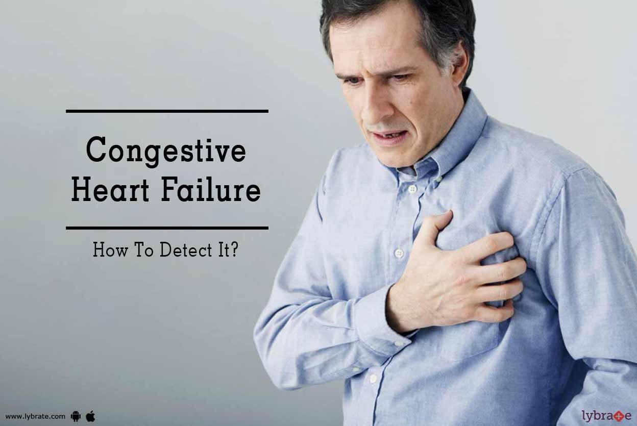 Congestive Heart Failure - How To Detect It?