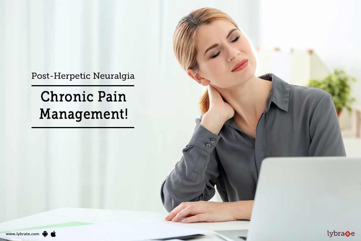 Post-Herpetic Neuralgia Chronic Pain Management!