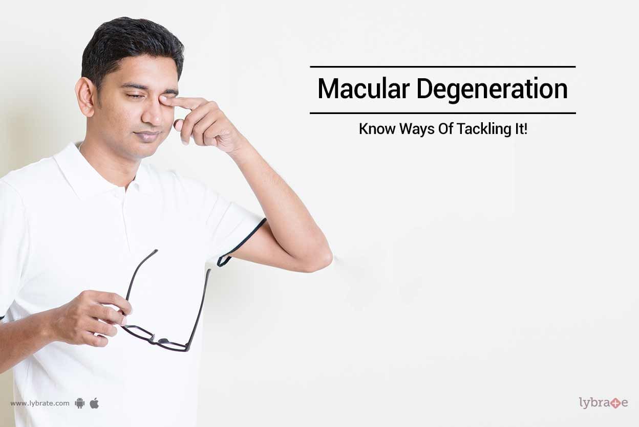 Macular Degeneration - Know Ways Of Tackling It!