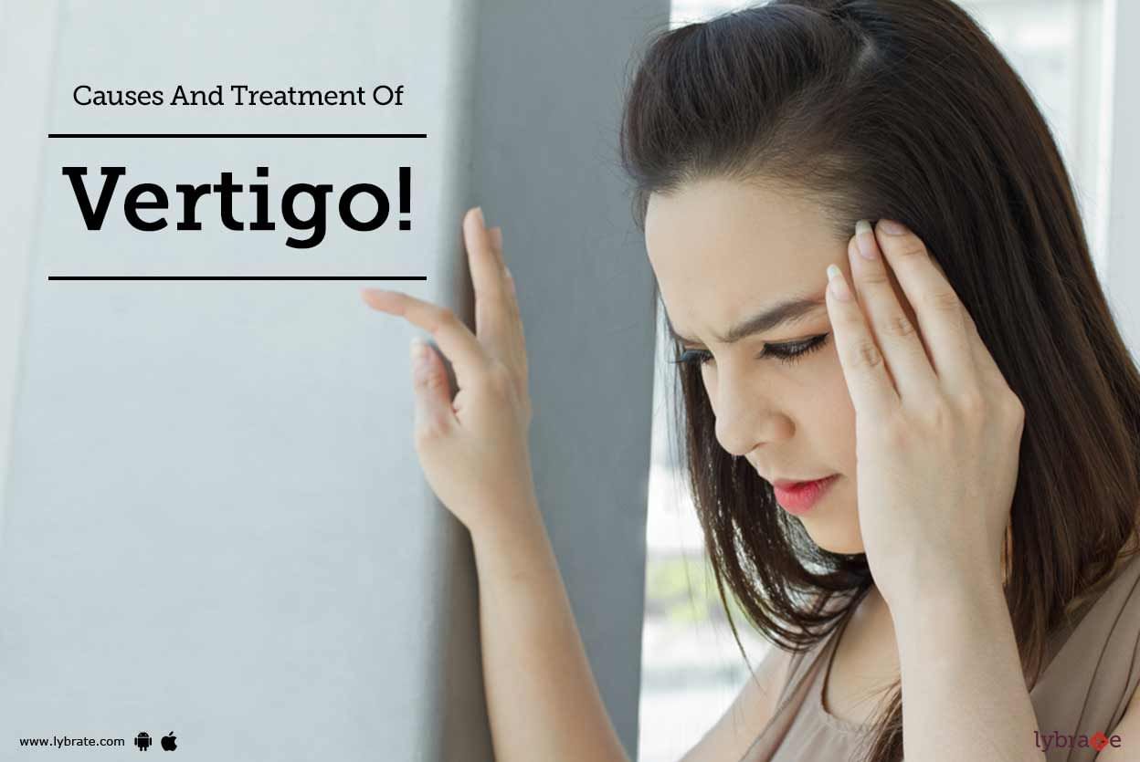 Causes And Treatment Of Vertigo!