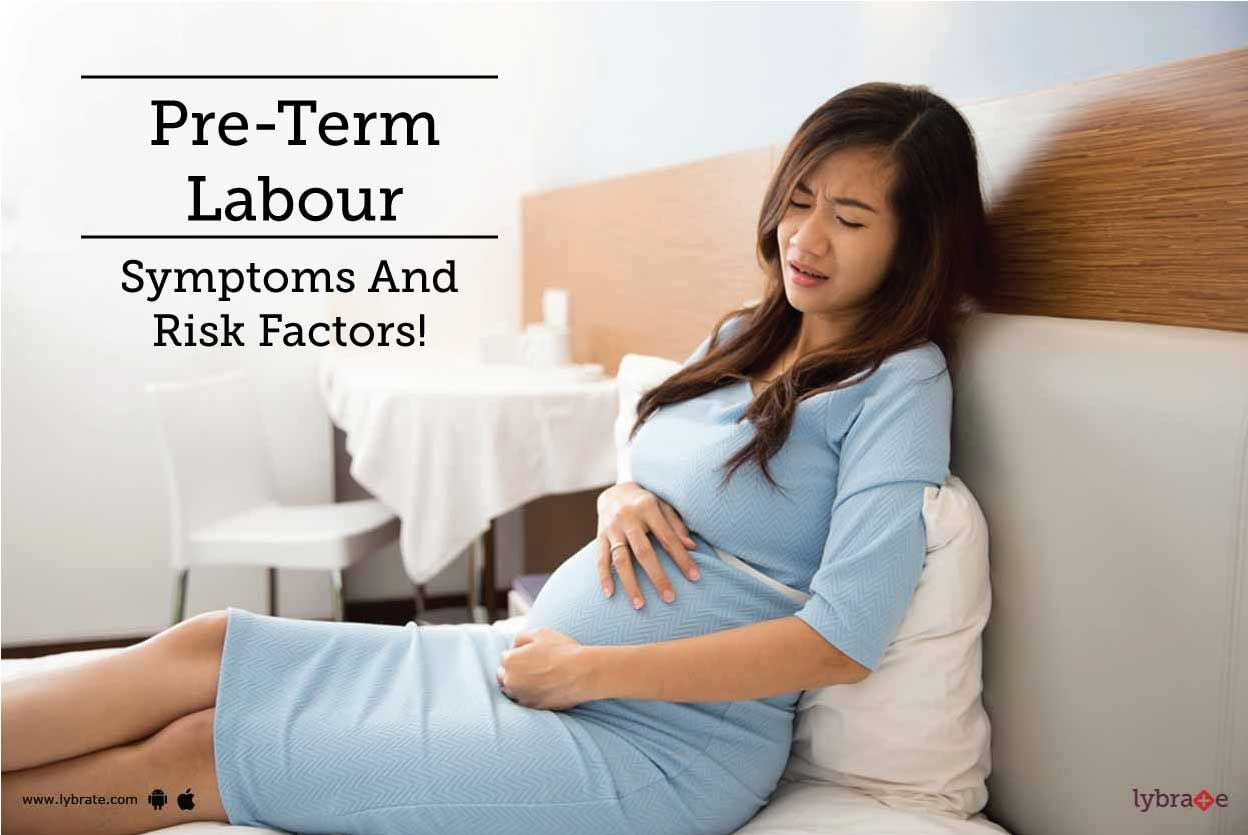 Pre-Term Labour - Symptoms And Risk Factors!
