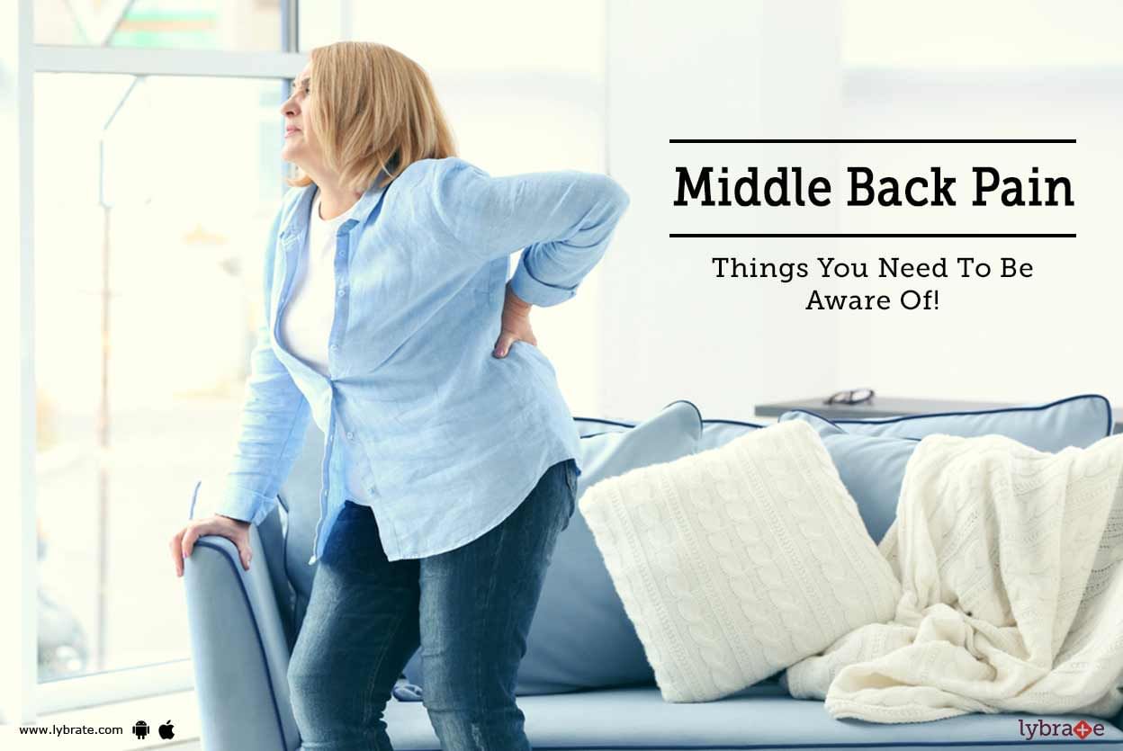 Middle Back Pain - Things You Need To Be Aware Of!