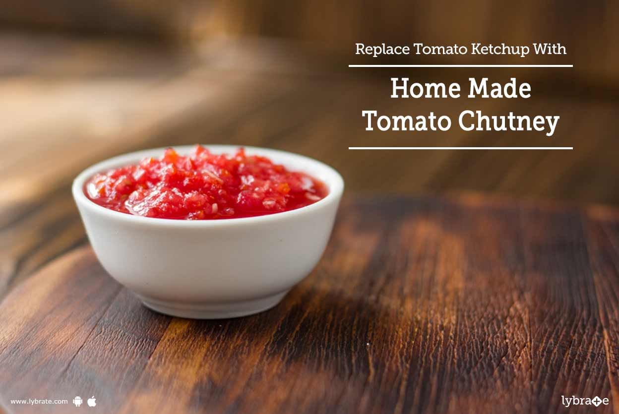 Replace Tomato Ketchup With Home-Made Tomato Chutney