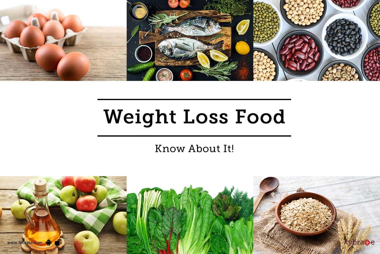 Weight Loss Food - Know About It!