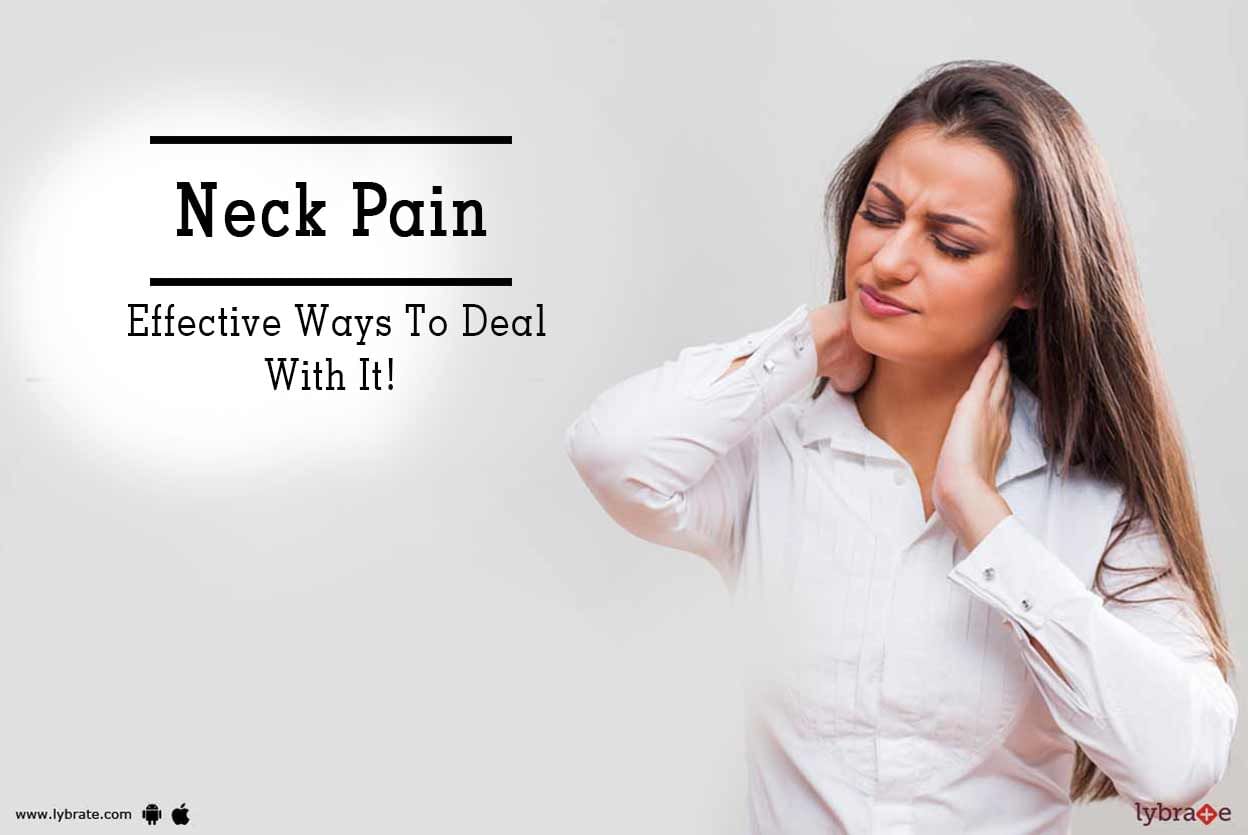 Neck Pain - Effective Ways To Deal With It!