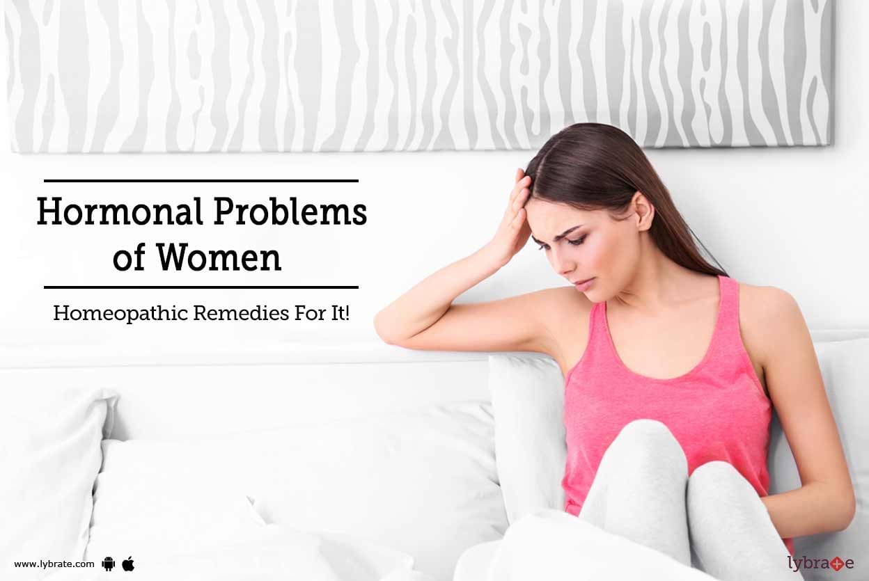 Hormonal Problems of Women -  Homeopathic Remedies For It!