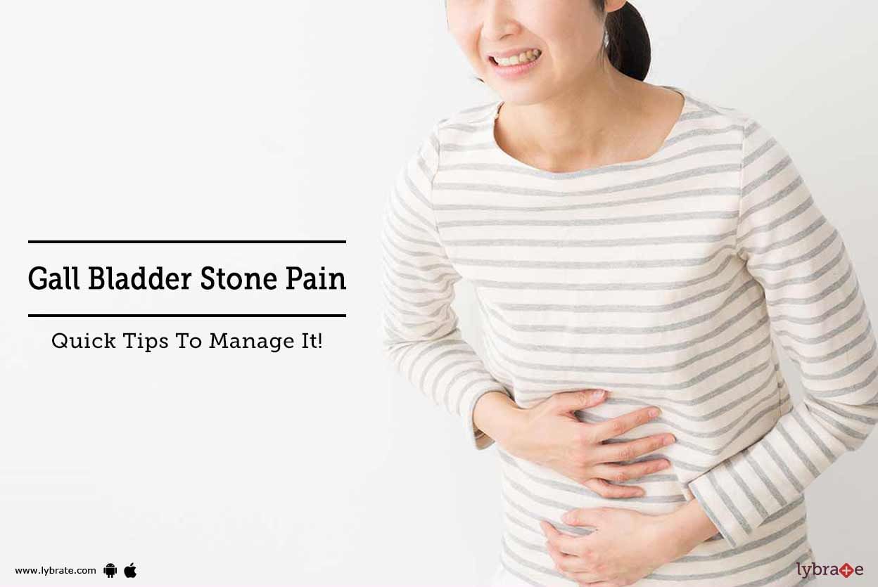 Gall Bladder Stone Pain - Quick Tips To Manage It!