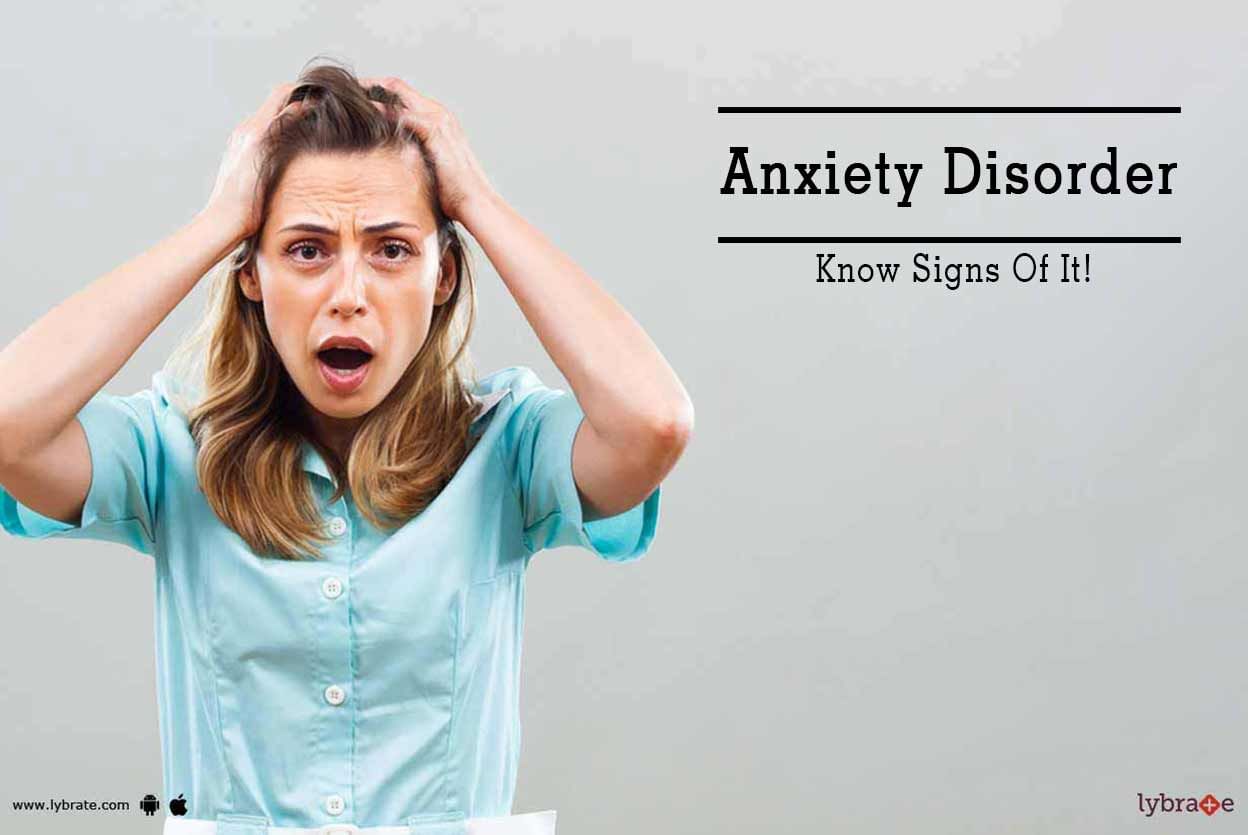 Anxiety Disorder - Know Signs Of It!