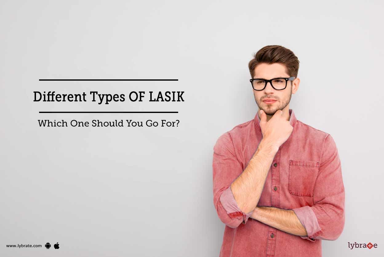 Different Types OF LASIK - Which One Should You Go For?