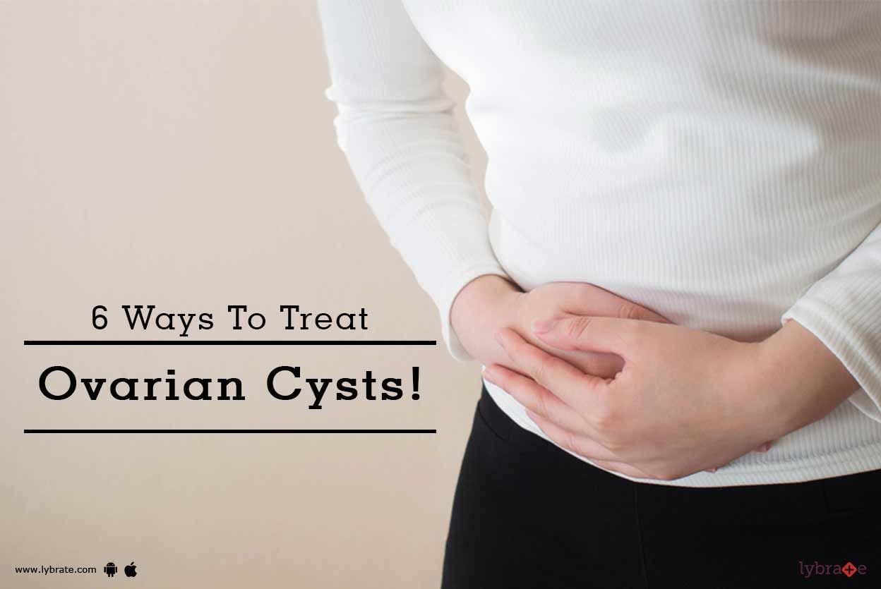 6 Ways To Treat Ovarian Cysts!