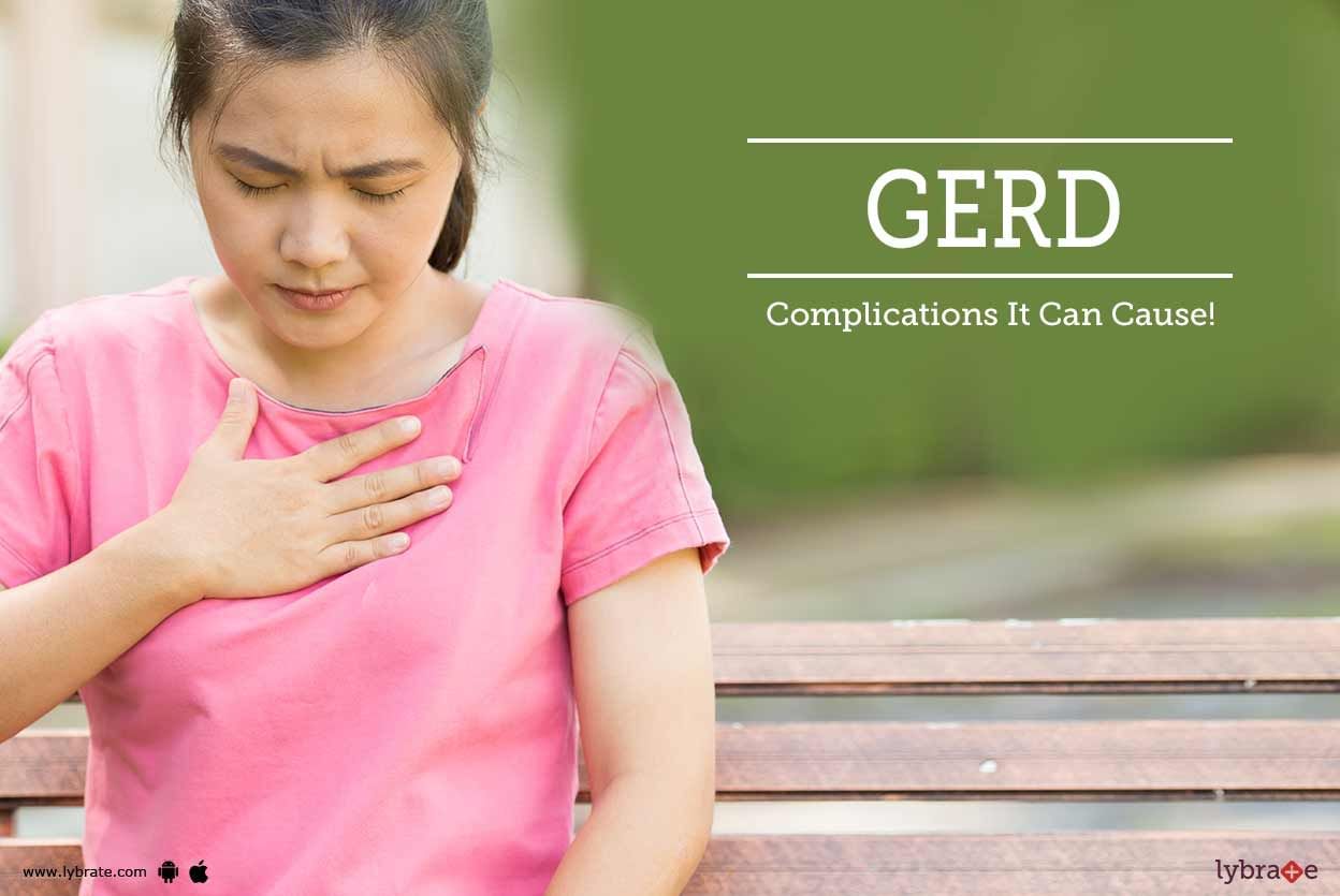 GERD - Complications It Can Cause!