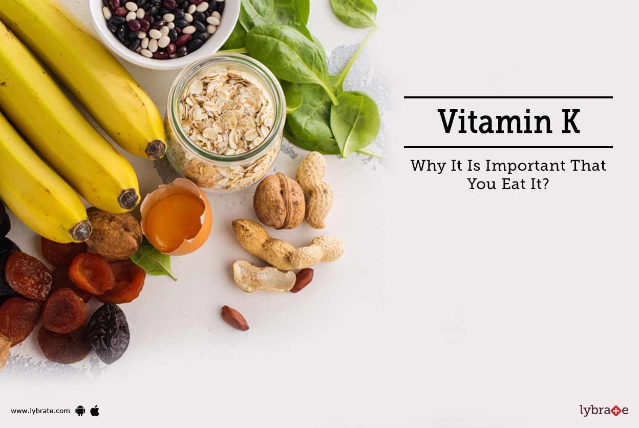Vitamin K - Why It Is Important That You Eat It?