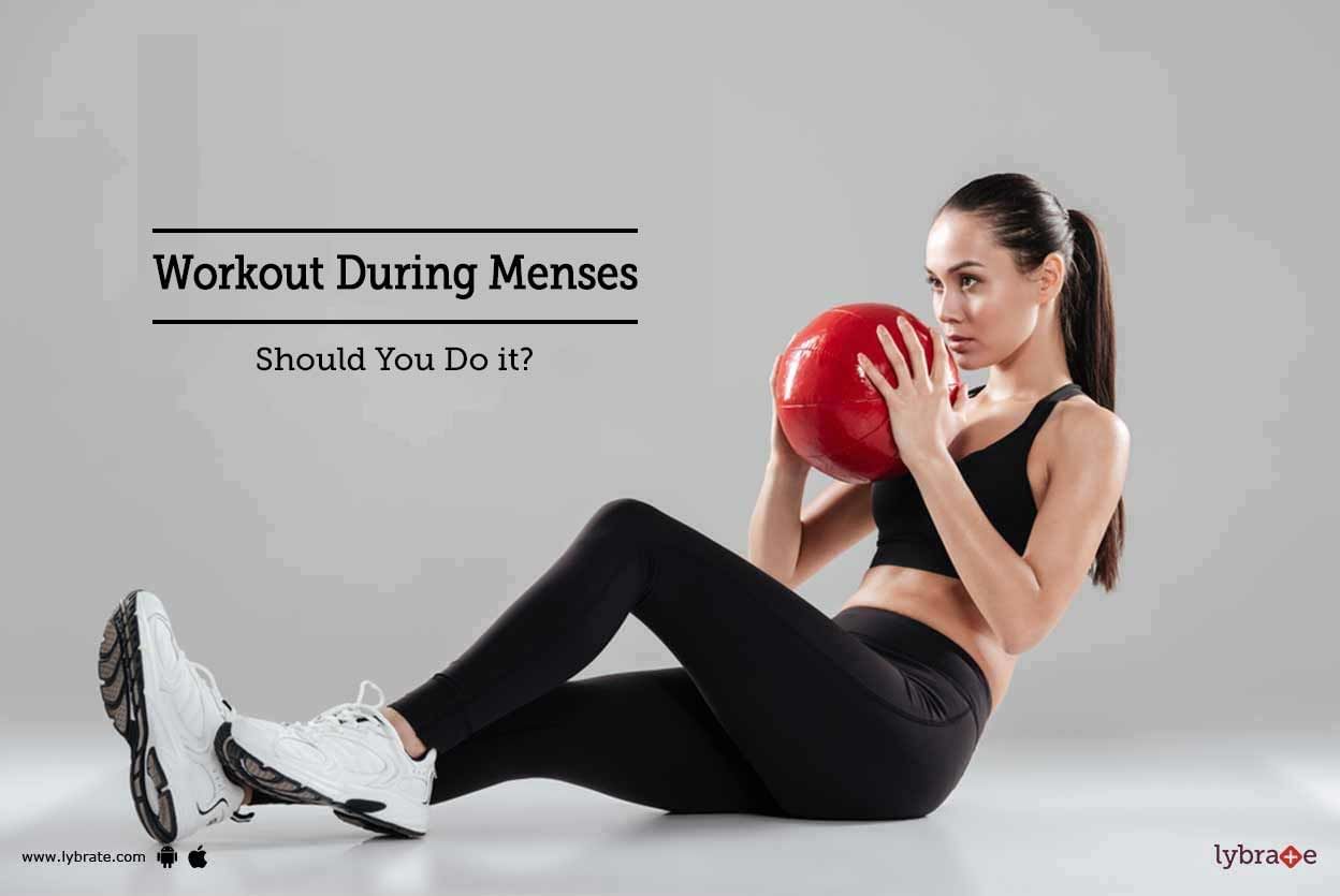 Workout During Menses - Should You Do it?
