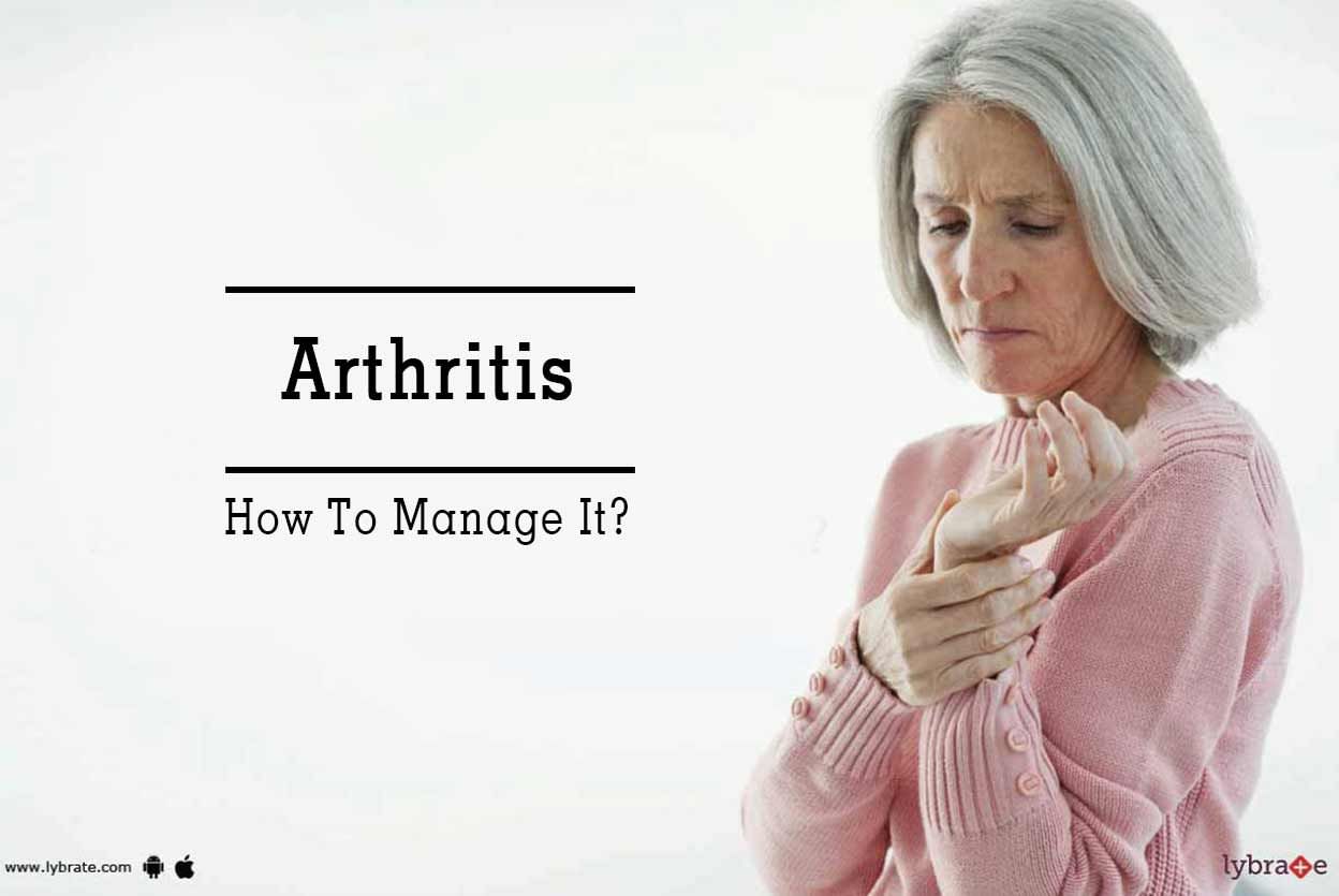 Arthritis - How To Manage It?