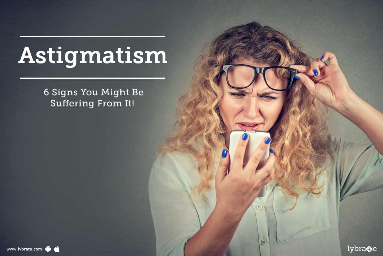 Astigmatism: 6 Signs You Might Be Suffering From It!