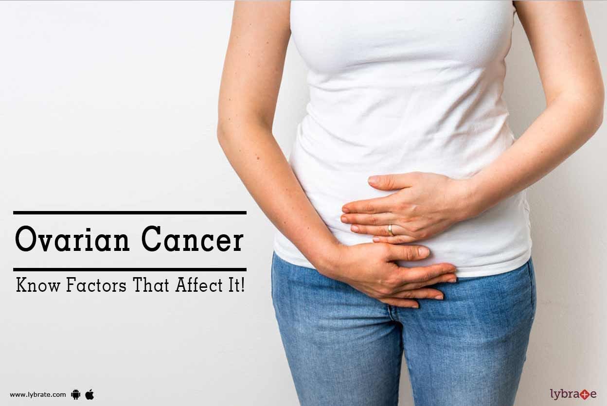 Ovarian Cancer - Know Factors That Affect It!