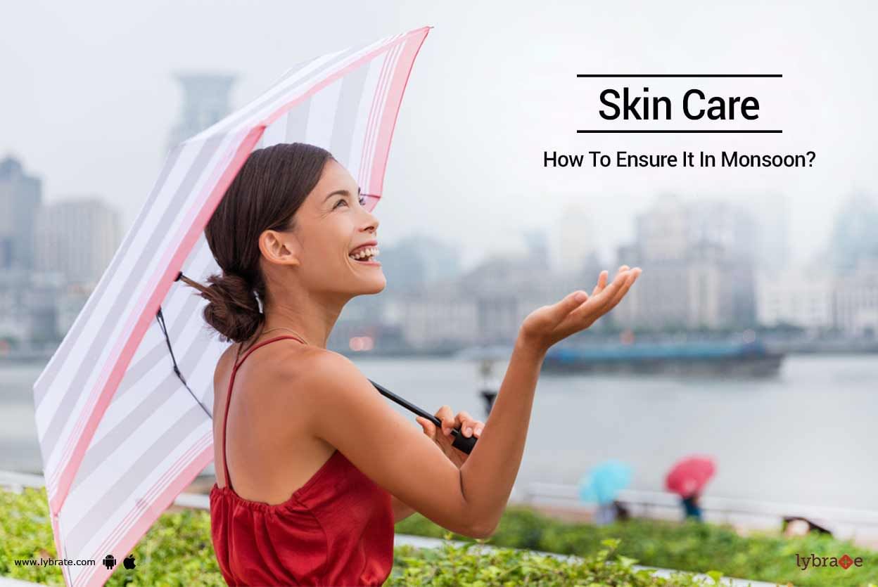 Skin Care - How To Ensure It In Monsoon?