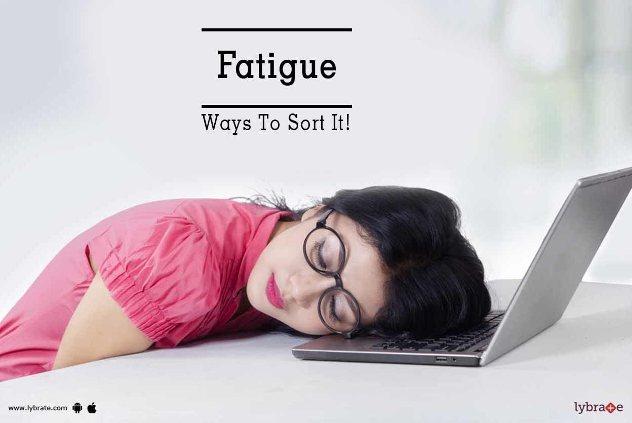 Fatigue - Ways To Sort It!
