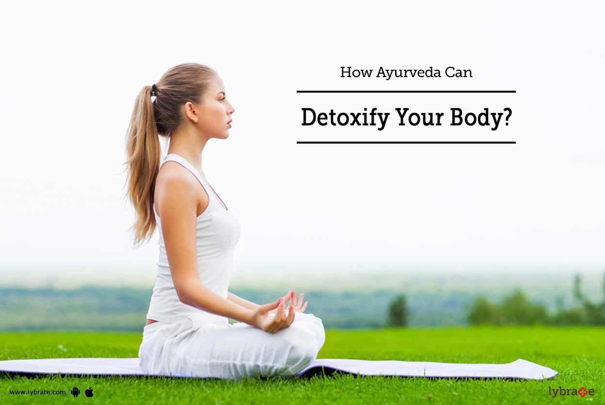 How Ayurveda Can Detoxify Your Body?