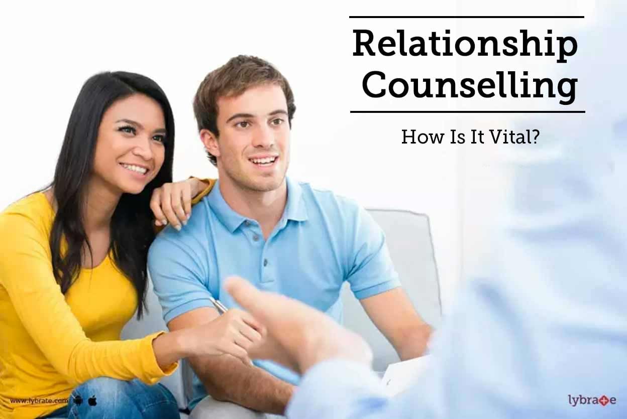 Relationship Counselling - How Is It Vital?