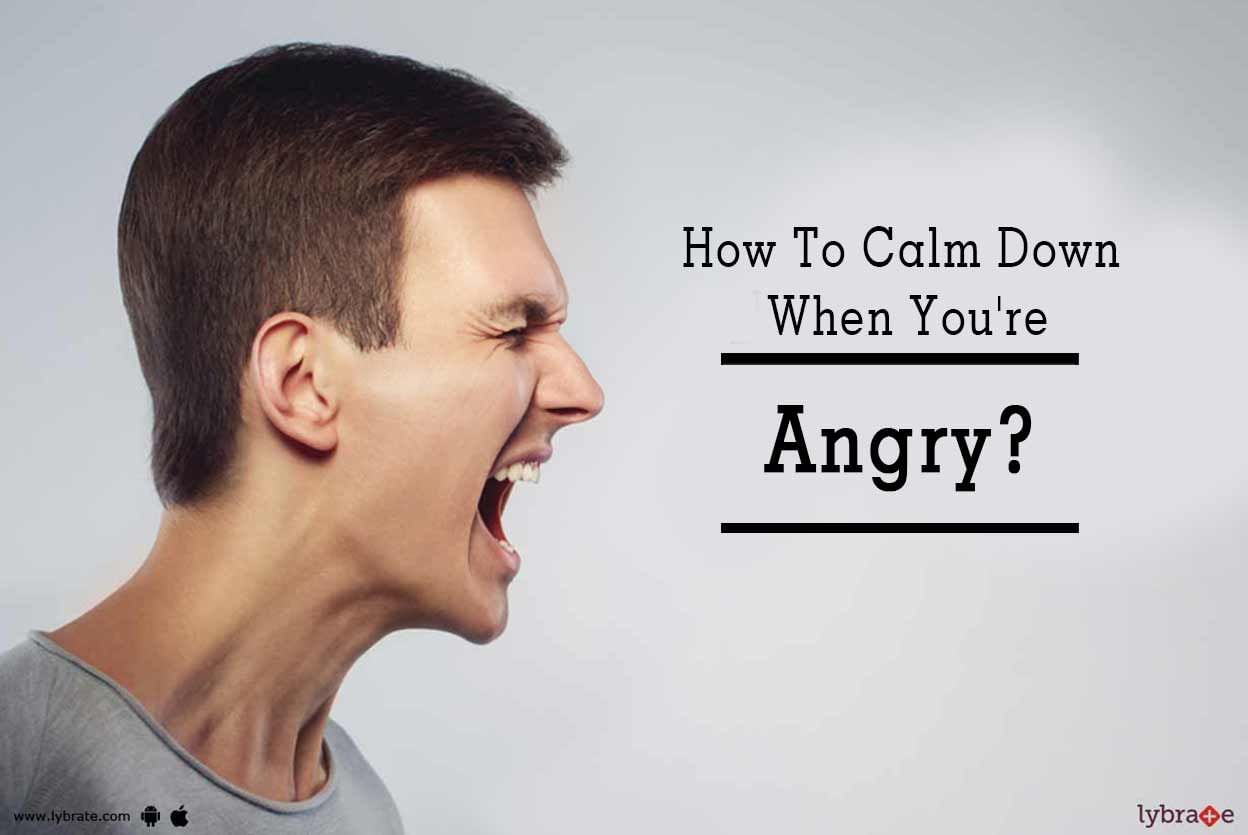 How To Calm Down When You're Angry?