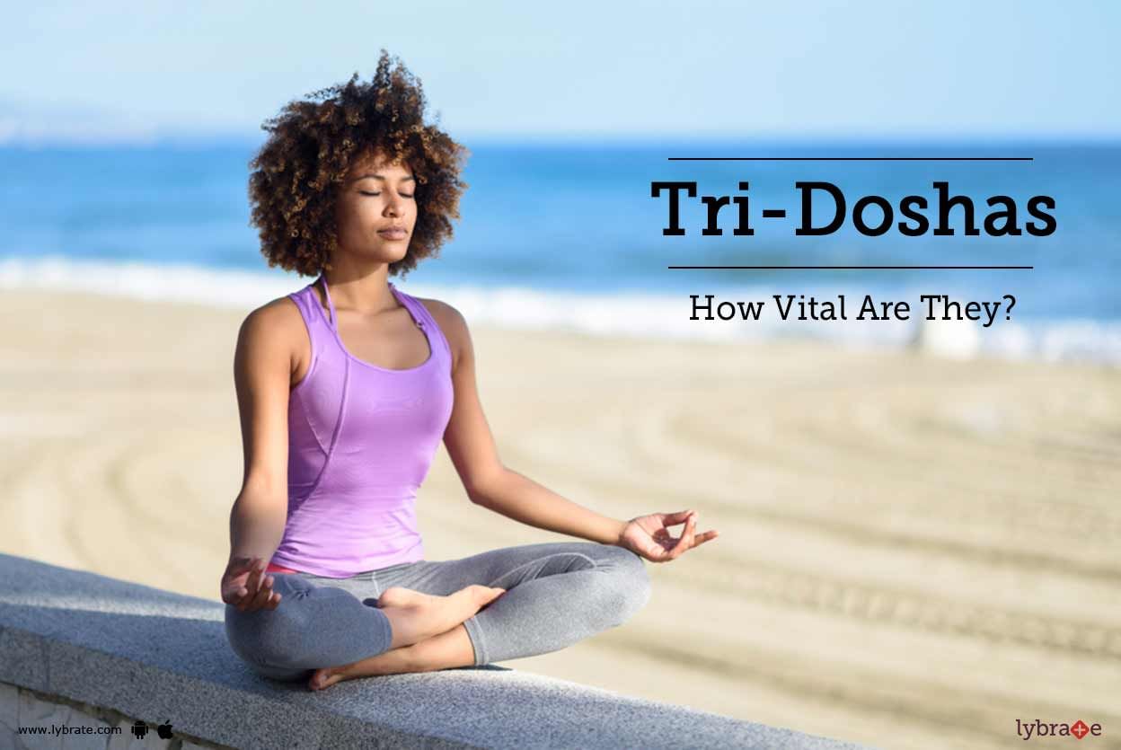 Tri-Doshas - How Vital Are They?
