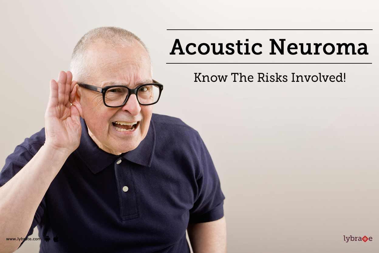 Acoustic Neuroma - Know The Risks Involved!