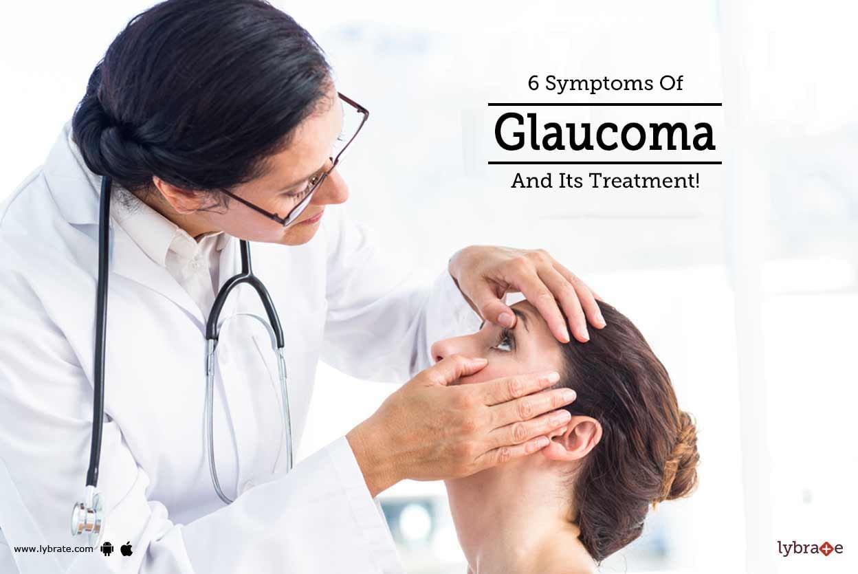 6 Symptoms Of Glaucoma And Its Treatment!